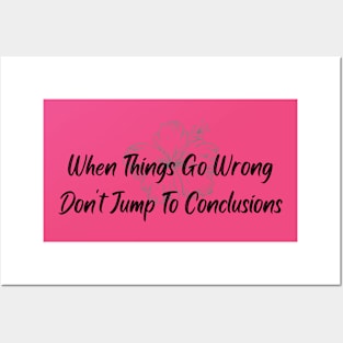 When Things Go Wrong Posters and Art